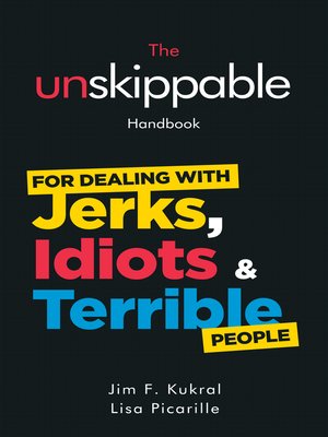 cover image of The Unskippable Handbook For Dealing with JERKS, IDIOTS & TERRIBLE People